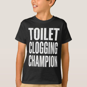T-shirt Humour Bouchage Toilettes Salle de Bain Champion B