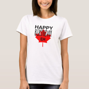 T-shirt Humour canadien Joyeux anniversaire Funny Canada E