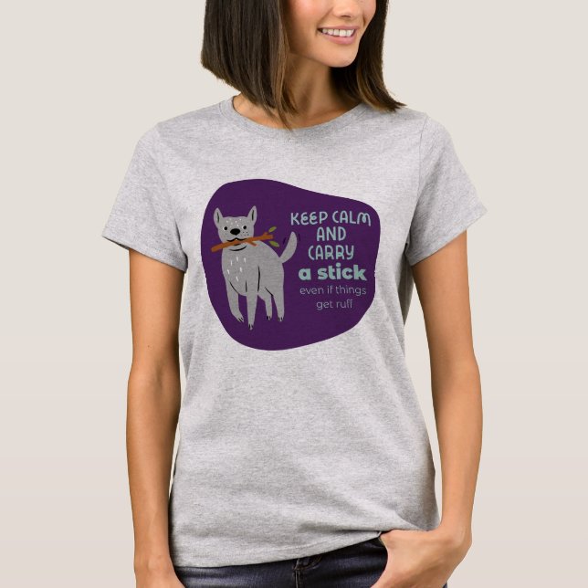 T-shirt Humour chien drôle garder calme et porter un bâton (Devant)