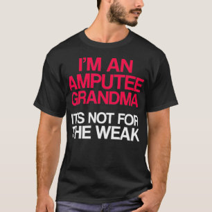 T-shirt Humour d'amputé Grand-mère Jambe Bras Cadeaux drôl
