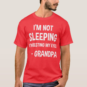 T-shirt Humour de grand-père dormant Drôle Je ne dors pas