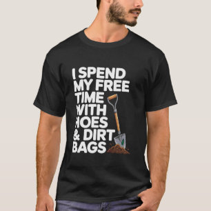 T-shirt Humour de jardinage drôle Passez du temps libre av