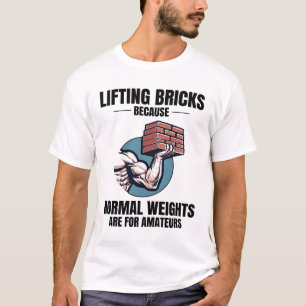 T-shirt Humour de levage de briques : au-delà des poids or
