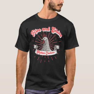 T-shirt Humour de poulet Lever et briller Mères Claqueuses