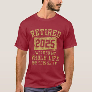 T-shirt Humour de retraite drôle Humour retraité 2025 Vint