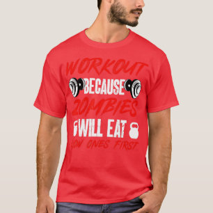 T-shirt Humour De Salle De Sport Parce Que Les Zombies Man