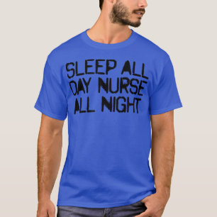 T-shirt Humour Dire Dormir Toute La Journée Infirmière Tou