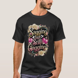 T-shirt humour drôle affaissé mais toujours gag po
