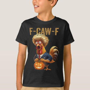 T-shirt Humour drôle de citation de Trump sur le coq F-caw