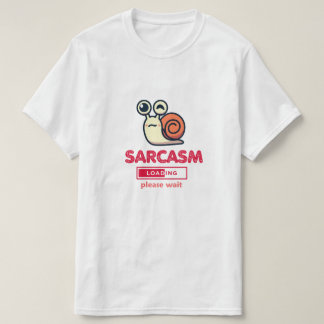 T-shirt humour drôle Sarcasme en chargement