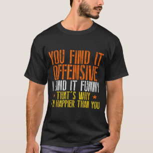 T-shirt Humour drôle sarcastique offensant sentiment heure