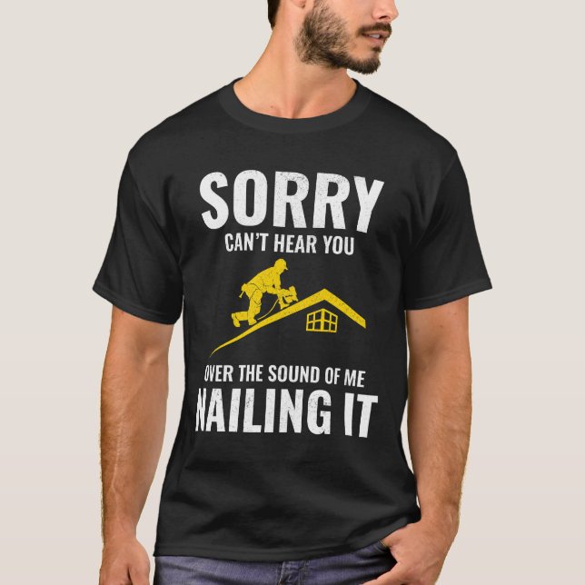 T-shirt Humour du toit - Nailing It Roofing (Devant)