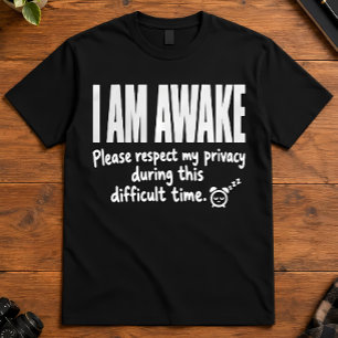 T-shirt Humour Fatigué Je Suis Réveillé Respectez Ma Vie P