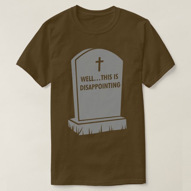 T-shirt Humour Grave Gallow Eh bien Ceci est décevant Ath (Design devant)
