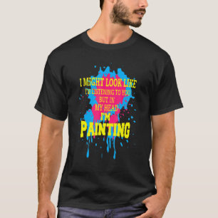T-shirt Humour, je pourrais avoir l'air d'écouter, mais da