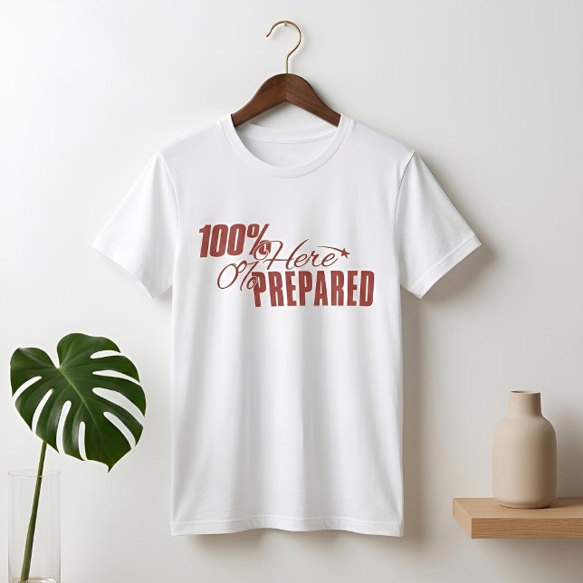 T-shirt Humour Mesuré | Présent ou Préparé | Léger (Styled Shot)