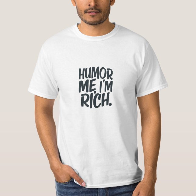 T-shirt Humour Moi, je suis riche. (Devant)