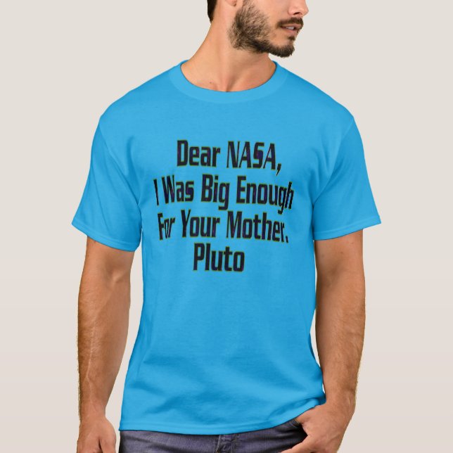 T-SHIRT HUMOUR NASA PLUTON N'EST PAS ASSEZ GRAND (Devant)
