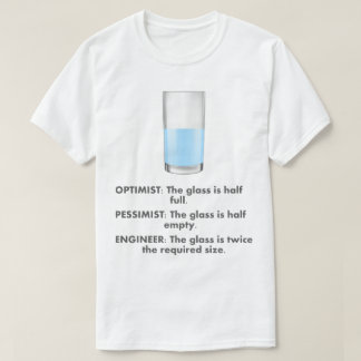 T-shirt Humour Optimist Pessimist Engineer