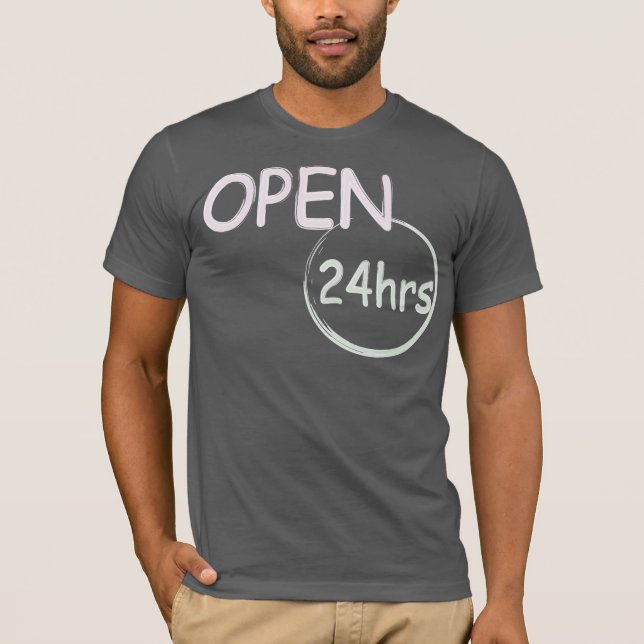 T-shirt Humour ouvert 24h/24 (Devant)
