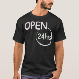 T-shirt Humour ouvert 24h/24