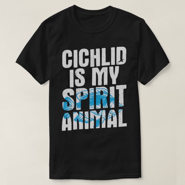 T-shirt Humour Poisson Design Citation Chichlid Spirit Ani (Design devant)