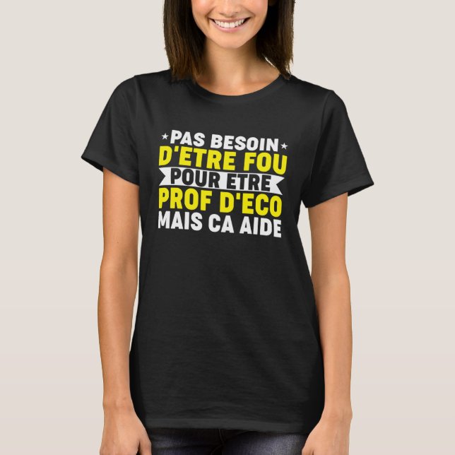 T-shirt Humour Prof Eco Professor Economic and Social Scie (Devant)