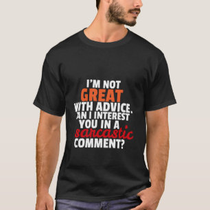 T-shirt Humour sarcastique de sarcasme de commentaire de