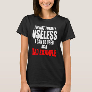 T-shirt Humour sarcastique Je ne suis pas totalement inuti