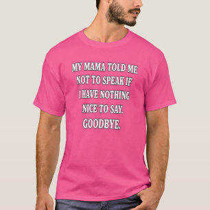 T-shirt Humour Sarcastique Ma Mère M'A Dit De Ne Pas Parle