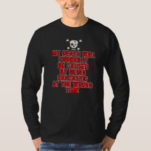 T-shirt Humour Sarcastique Ma Mort Sera Probablement Causé