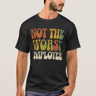 T-shirt humour sarcastique pas pire employé collèg
