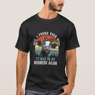 T-shirt Humour Vache Hey J'ai Trouvé Ton Nez Il Était Dans