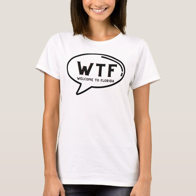 T-shirt Humour WTF Bienvenue En Floride Funny Gag (Devant)