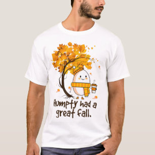 T-shirt Humpty A Eu Une Grande Chute Drôle Plaisanterie Au