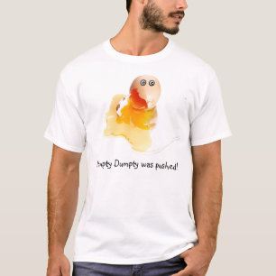 T-shirt Humpty Dumpty a été poussé !