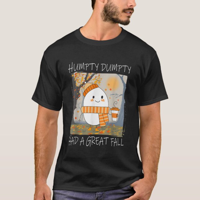 T-shirt Humpty Dumpty A Eu Une Grande Automne À L'Automne  (Devant)