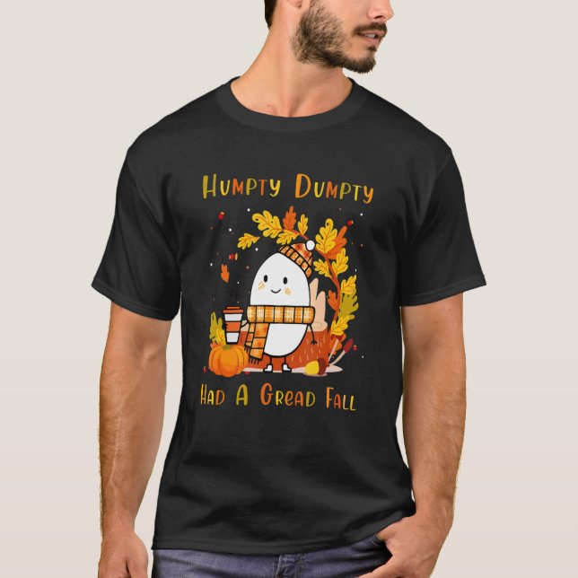 T-shirt Humpty Dumpty A Eu Une Grande Automne Bonne Automn (Devant)