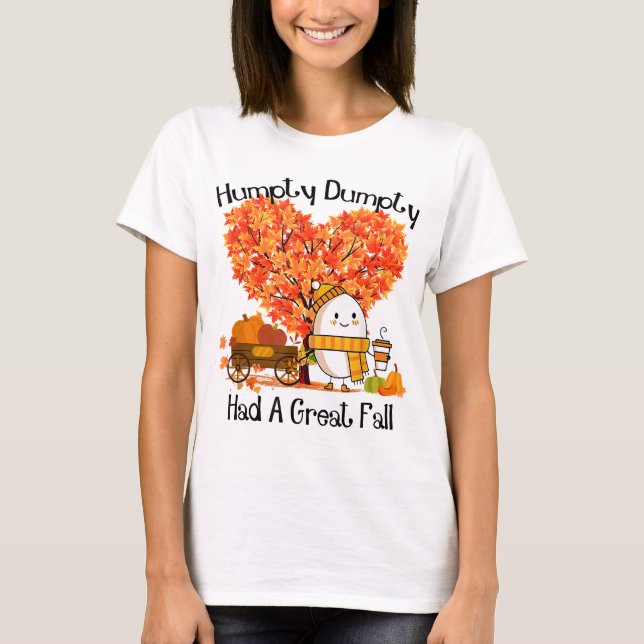 T-shirt Humpty Dumpty A Eu Une Grande Chute (Devant)