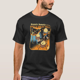 T-shirt Humpty Dumpty A Eu Une Grande Chute Drôle Novelty