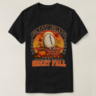 T-shirt Humpty Dumpty d'automne a fait une grande chute, a