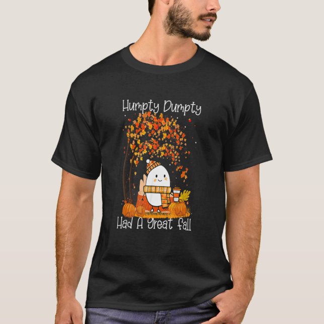 T-shirt Humpty Dumpty Had A Great Fall Happy Thanksgiving (Devant)