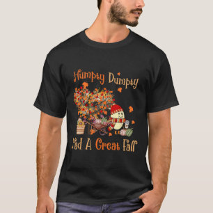 T-shirt Humpty Dumpty Had A Great Fall Thanksgiving Autumn