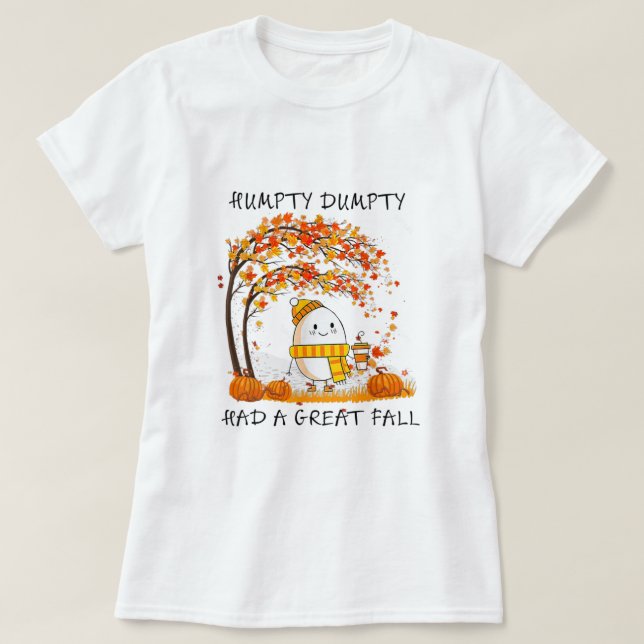 T-shirt Humpty Dumpty Had A Great Fall Thanksgiving Autumn (Design devant)