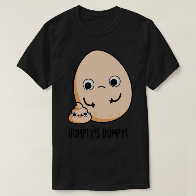 T-shirt Humptys Dumpy Funny Egg Poop Pun (Design devant)