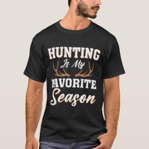 T-shirt Hunter Deer Funny Chasse Est Ma Saison Préférée