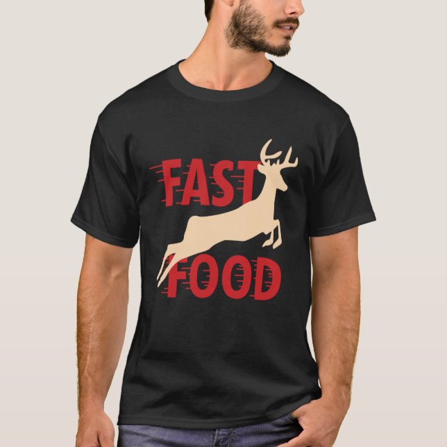 T-shirt Hunter Hunting Deer Fast Food (Devant)