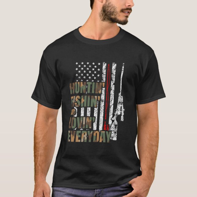 T-shirt Hunting Fishing Loving Everyday American Deer Hunt (Devant)