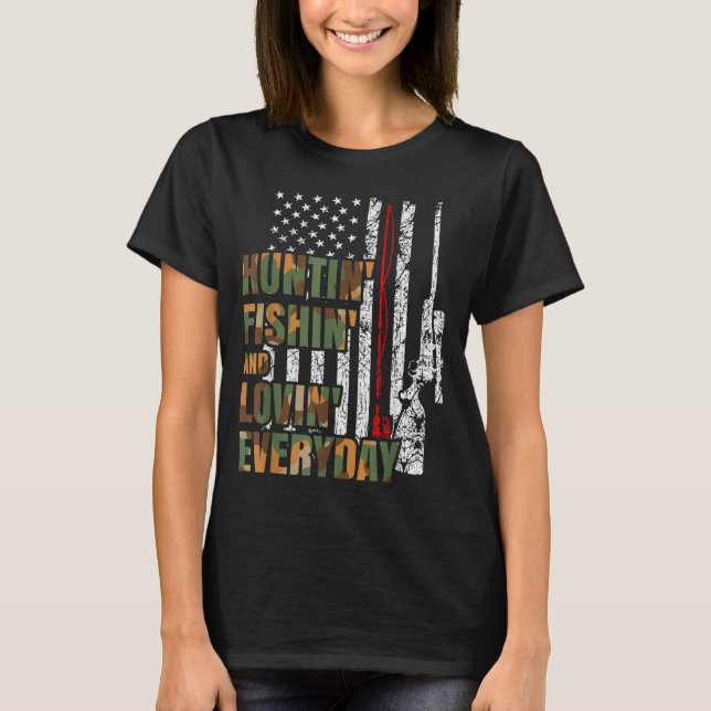 T-shirt Hunting Fishing Loving Everyday American Deer Hunt (Devant)