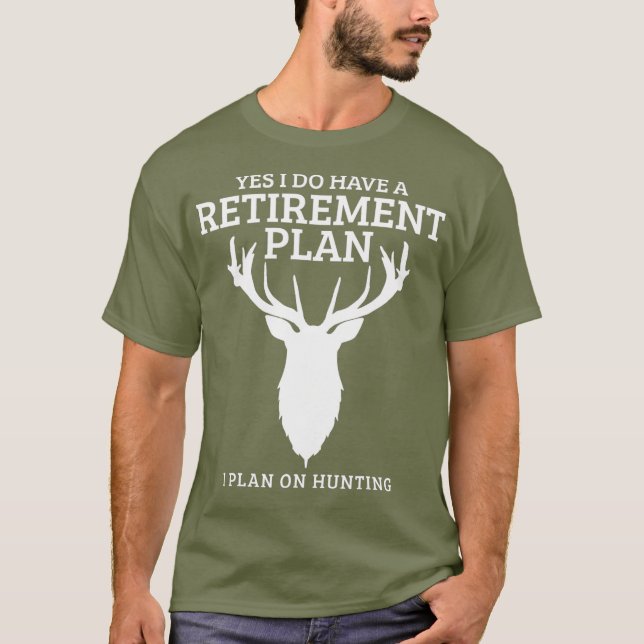 T-shirt Hunting Retirement Plan Funny Elk Deer Retired (Devant)